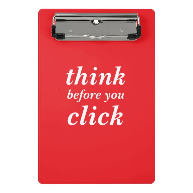 Create Your Own | think before you click | Mini Clipboard (Front)