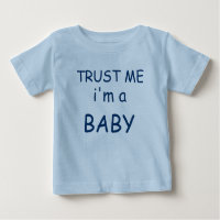 Create Your Own "Trust Me I'm a...."  Baby Tshirt