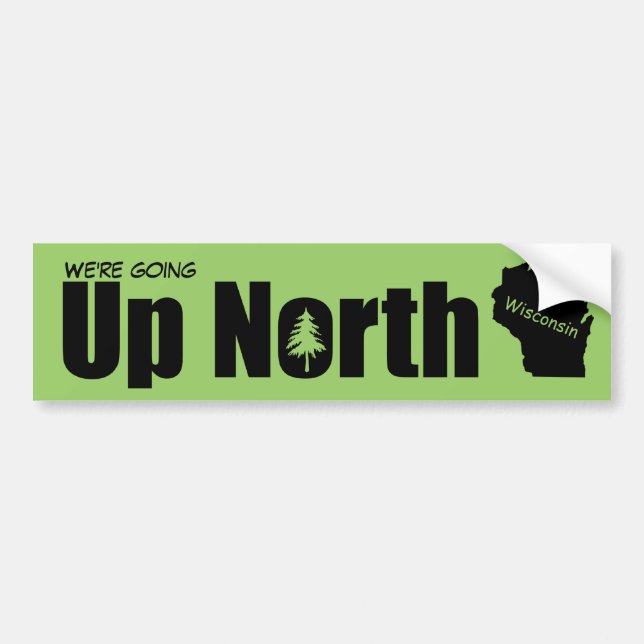 Create Your Own Up North Wisconsin Bumper Sticker (Front)