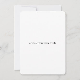 create your own white  invitation