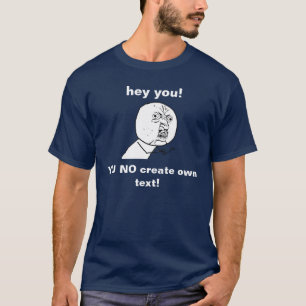 create your own Y U NO meme shirt