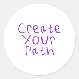 Create Your Path Sticker1  Classic Round Sticker