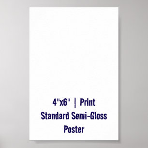 Create Your Personalised 4"x6" Standard Semi-Gloss Poster
