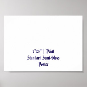 Create Your Personalised 7"x5" Standard Semi-Gloss Poster