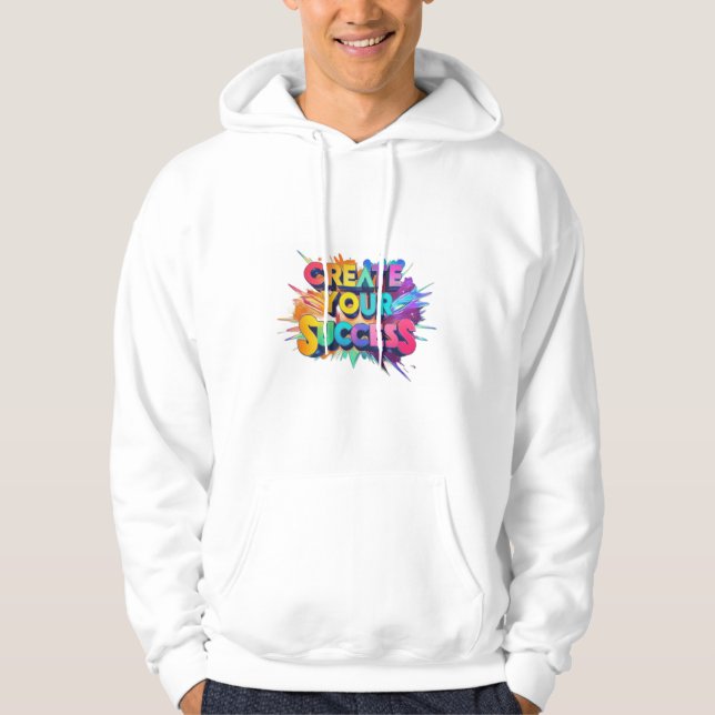Create your success hoodie (Front)