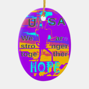 Create Your USA Hope We Are Stronger Together Ceramic Ornament