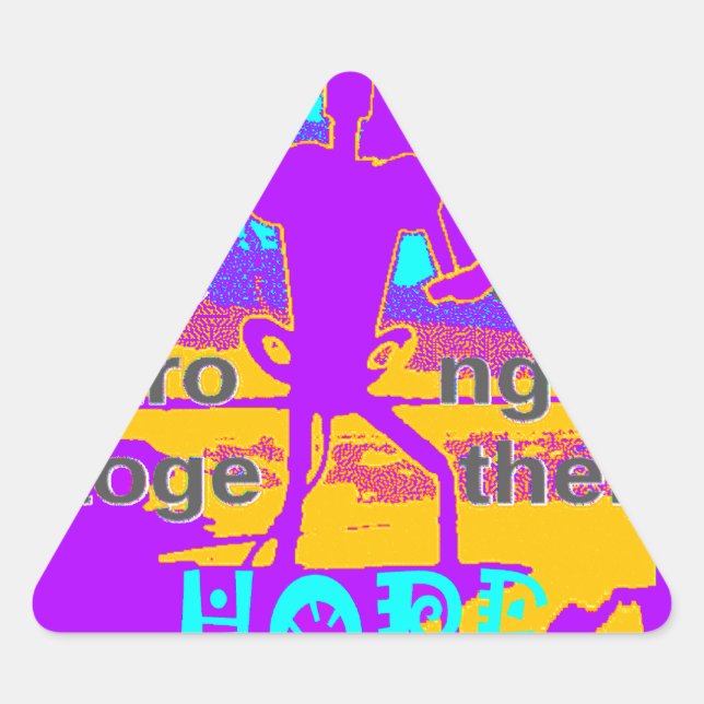 Create Your USA  Hope We Are Stronger Together Triangle Sticker (Front)