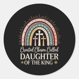Created Chosen Called Daughter Of The King Premium Classic Round Sticker