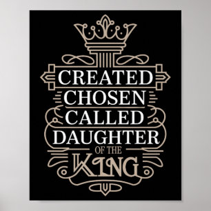Created Chosen Called Daughter Of The King Premium Poster