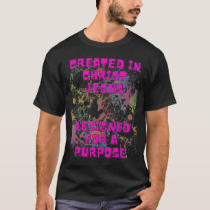 Created in Christ Jesus Designed for a Purpose VBS T-Shirt