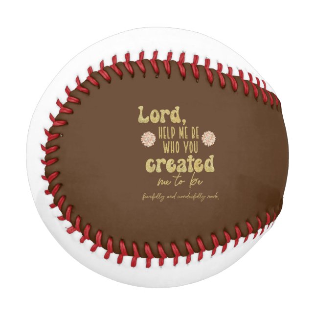 Created Me to Be Prayer  Baseball (Front Left)