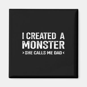 Created Monster Calls Me Dad From Daughter Fathers Magnet