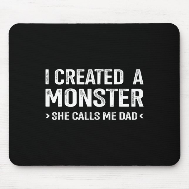 Created Monster Calls Me Dad From Daughter Fathers Mouse Pad (Front)