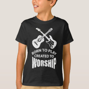 Created to Worship Christian Guitar Player Christ T-Shirt