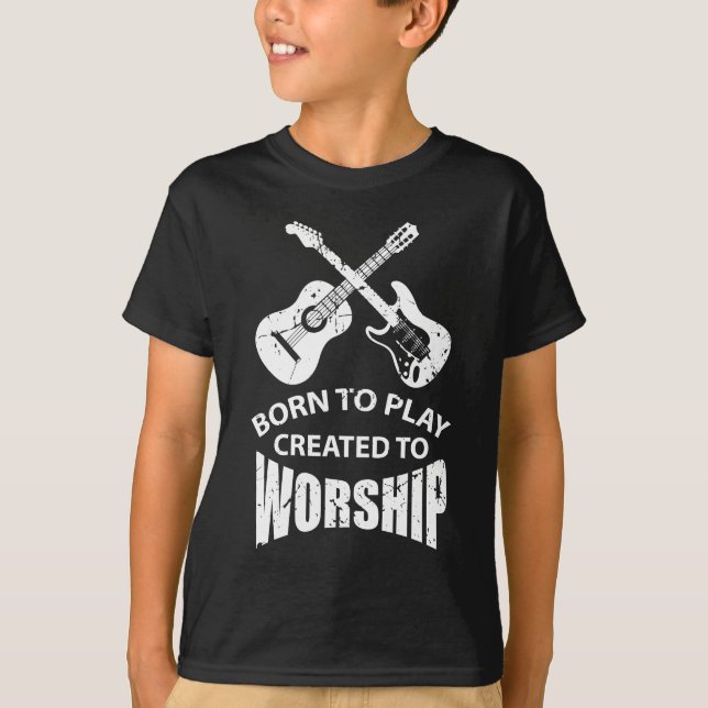 Created to Worship Christian Guitar Player Christ T-Shirt (Front)