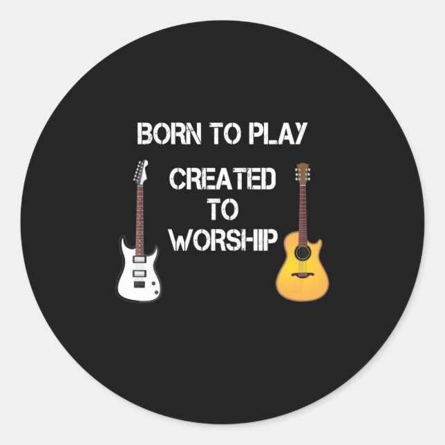Created to Worship Christian Guitar Player Classic Round Sticker (Front)