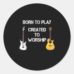 Created to Worship Christian Guitar Player Classic Round Sticker