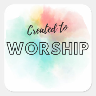 Created to Worship Square Sticker