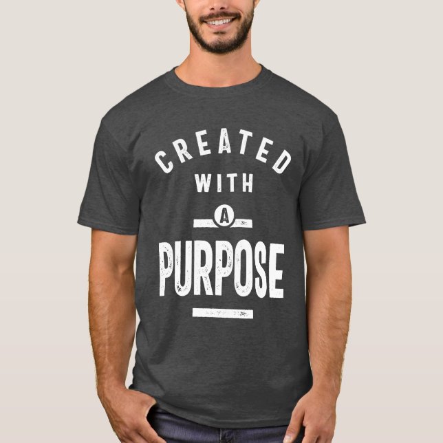 Created With a Purpose - Christian Gift T-Shirt (Front)