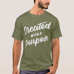 Created With A Purpose Christian Quotes Gifts T-Shirt
