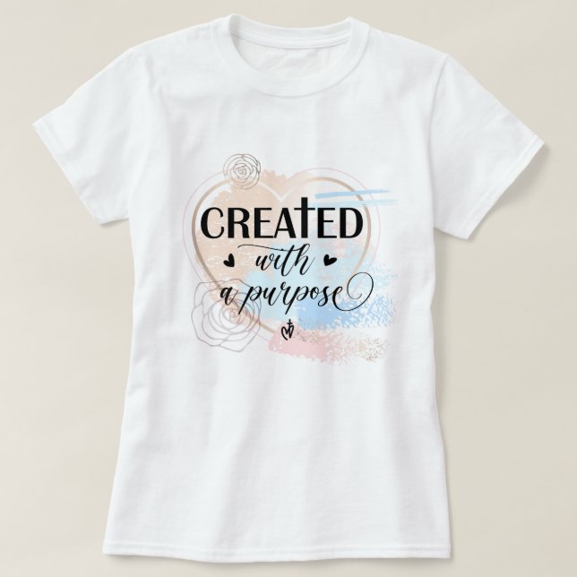 Created with a purpose  T-Shirt (Design Front)