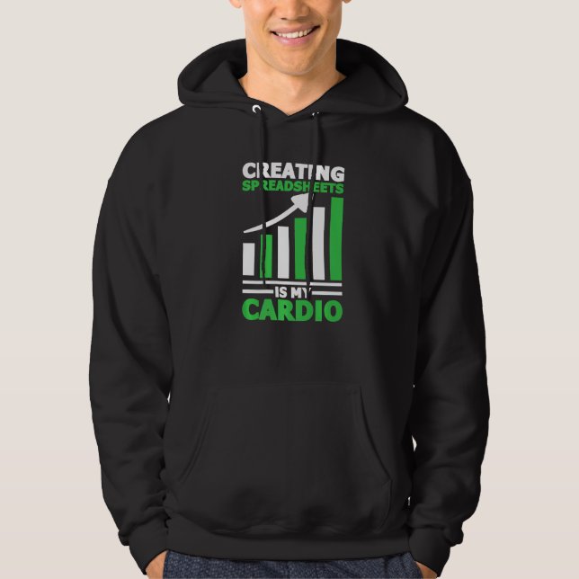 Creating Spreadsheets Is My Cardio Data Science Ac Hoodie (Front)