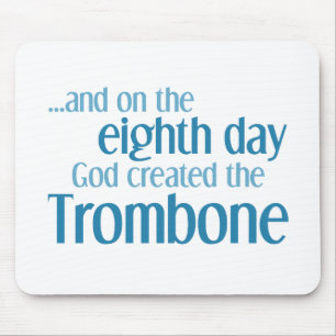 Creation of the Trombone Mouse Pad