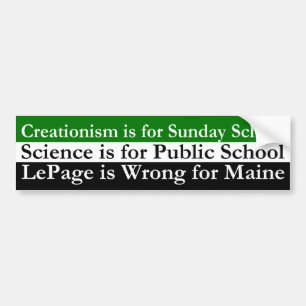 Creationism, Science and Paul LePage Bumper Sticker