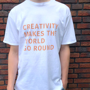 Creative Creativity Slogan Quote Orange Typography T-Shirt