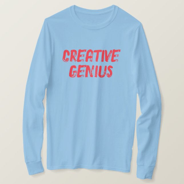 CREATIVE GENIUS - Wearable Art -  T-Shirt (Design Front)