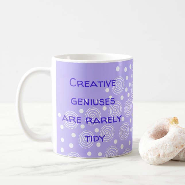 Creative Geniuses are Rarely Tidy Coffee Mug (With Donut)