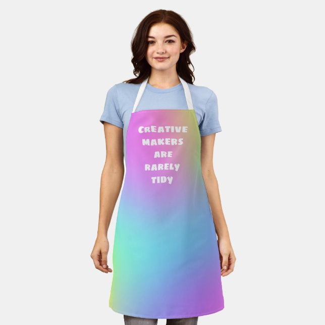 Creative Makers are Rarely Tidy Colourful Apron (Worn)