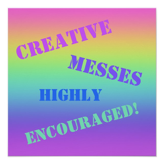 Creative Messes Encouraged! Rainbow Poster (Front)