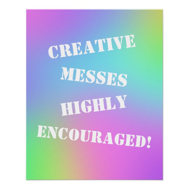Creative Messes Encouraged! Rainbow Poster (Front)