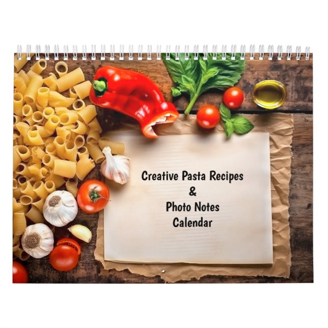 Creative Pasta Recipes & Photo Notes Calendar (Cover)