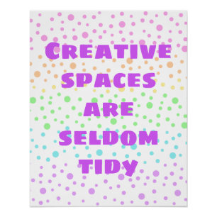 Creative Spaces are Seldom Tidy Poster
