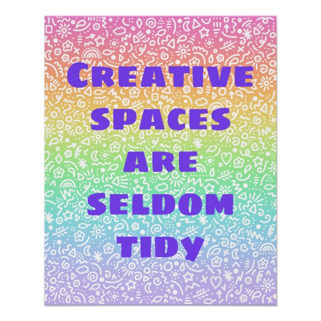 Creative Spaces are Seldom Tidy Rainbow Poster (Front)