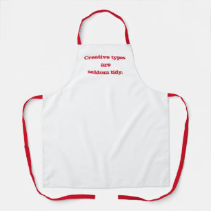 Creative Types are Seldom Tidy Apron