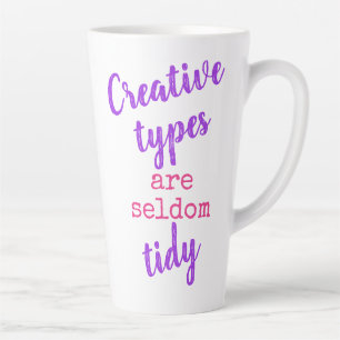Creative Types are Seldom Tidy Colourful Latte Mug