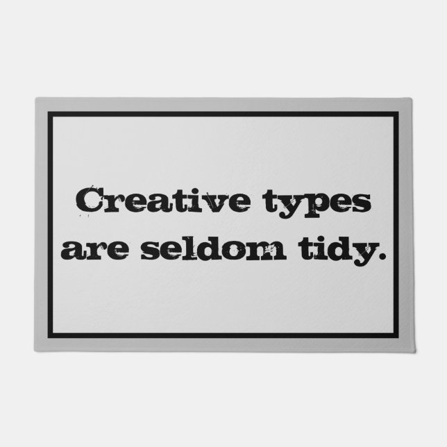 Creative Types are Seldom Tidy Doormat (Front)