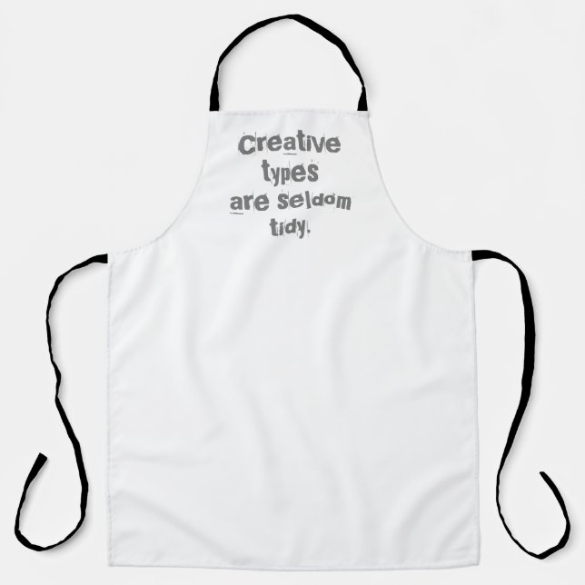 Creative Types are Seldom Tidy Large Apron (Front)