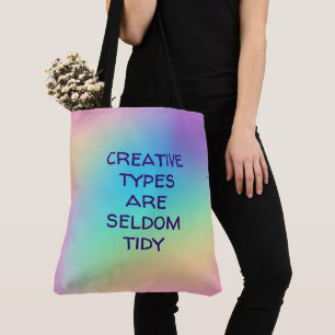 "Creative Types Are Seldom Tidy" Magical Rainbow Tote Bag