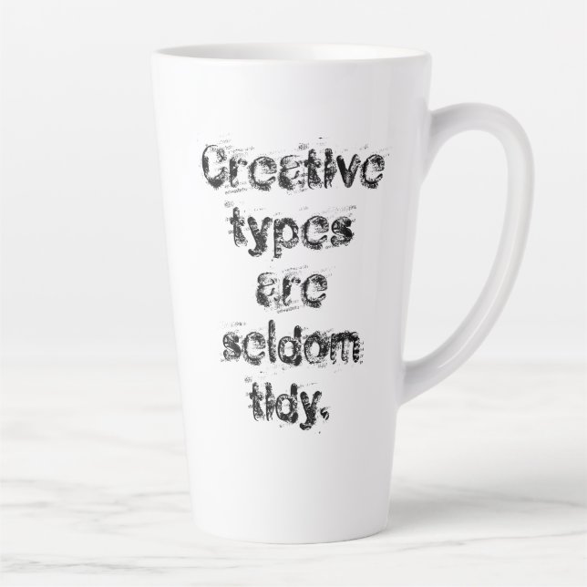 "Creative Types are Seldom Tidy" Messy Latte Mug (Right)