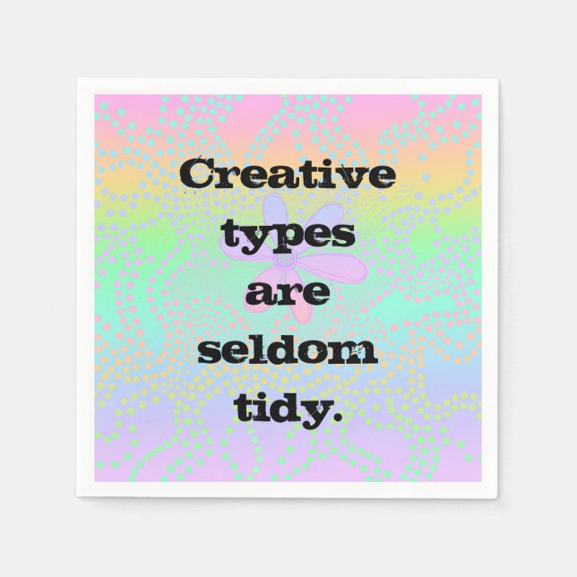 Creative Types are Seldom Tidy Napkin (Front)