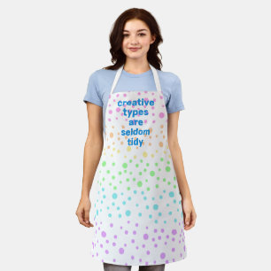 "Creative Types are Seldom Tidy" Rainbow Apron