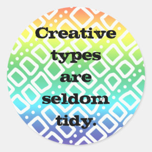 Creative Types are Seldom Tidy (Rainbow) Sticker