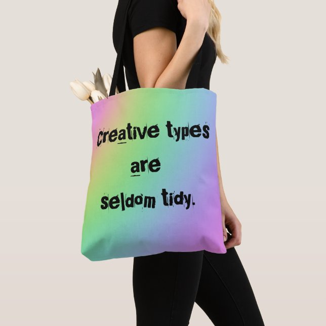 "Creative Types are Seldom Tidy" Rainbow Tote Bag (Close Up)