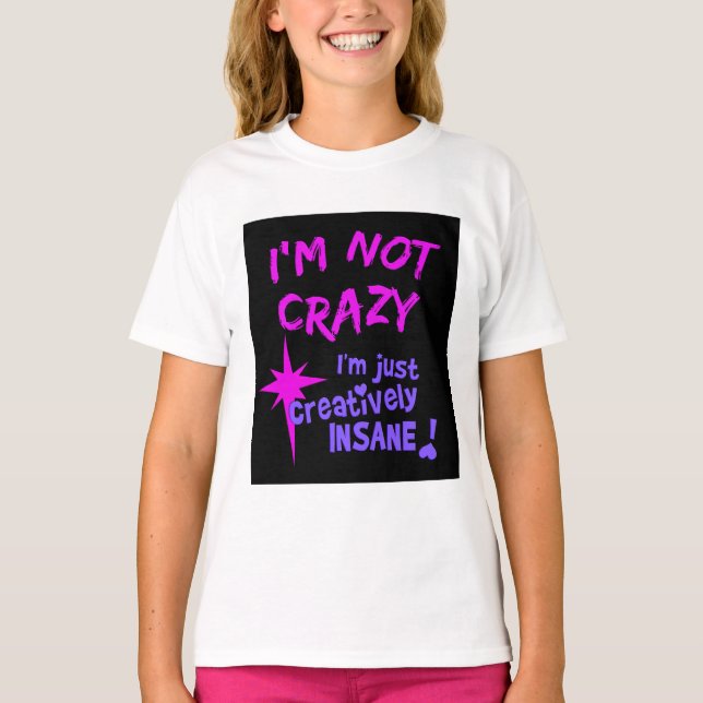 Creatively Insane T-shirt (Front)