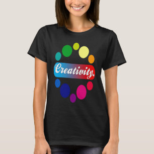 Creativity acrylic painter artist T-Shirt