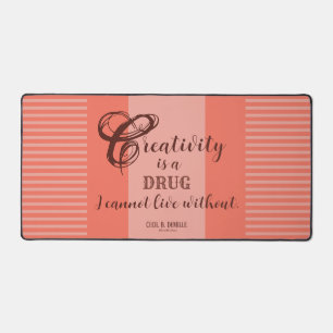 "Creativity is a Drug" Desk Mat